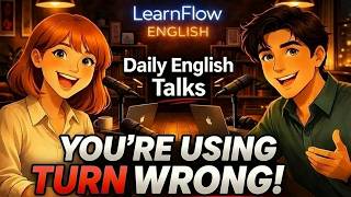 You're Using TURN Wrong! | How to Use TURN in English | LearnFlow English Podcast
