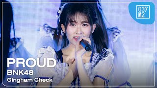 BNK48 Proud - Gingham Check @ BNK48 5th ALBUM「#Sukinanda」FIRST PERFORMANCE [Fancam 4K 60p] 241109