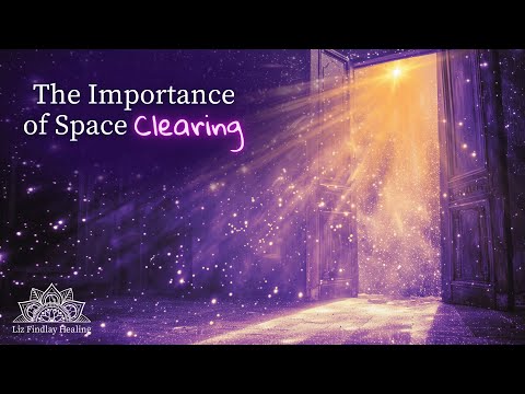 The Importance of Space Clearing | Podcast With Liz Findlay