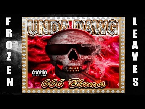 ✢Unda Dawg - 666 Blunts✢