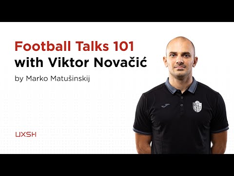 Football Talks 101 with Viktor Novačić