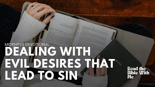 Morning Devotion | Dealing with evil desires that lead to sin