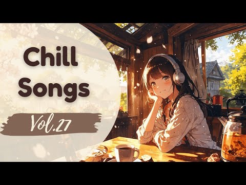 Chill Songs Vol.27 – Gentle Spring | 1 Hour Feel Good Music for Work, Focus & Peaceful Vibes