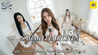 SAHABAT JADI CINTA (AI Female Cover) - Zigaz | Official AI Music Video