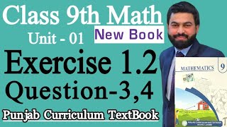 Class 9th Math New Book Exercise 1.2 Question 3,4-Exercise 1.2 Q3,Q4- 9 class Maths New Book E.X 1.2
