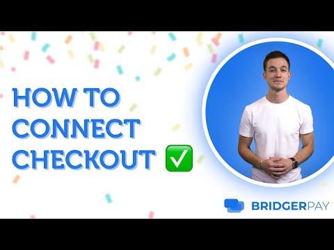 BridgerPay Walkthrough, Connect  Checkout | BridgerGuides