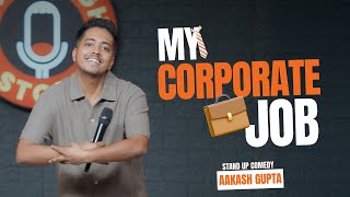 My Corporate Job | Aakash Gupta | Stand-up comedy