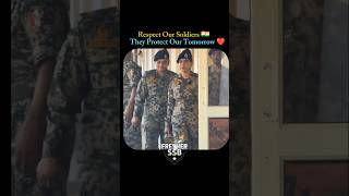 Respect Our Soldiers 🇮🇳🫡They Protect Our Tomorrow ❤️#army#shorts#youtubeshorts