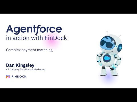 Agentforce in action with FinDock: Complex Payment Matching