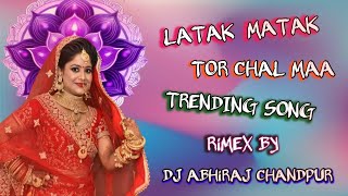BADi_LATAK_MATAK_TOR_CHAL_MAA_GORi_GODNA_GODAYE_GORE_GAAL_MAA(DJ_SONG_RiMEX_BY)_DJ_ABHiRAJ_CHANDPUR