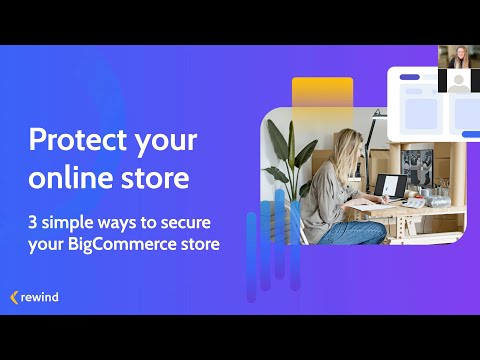 Webinar: BigCommerce - Protect Your Store