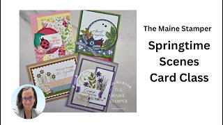 Springtime Scenes Card Class with The Maine Stamper