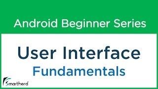 #9 Android Tutorial For Beginners : User Interface OverView