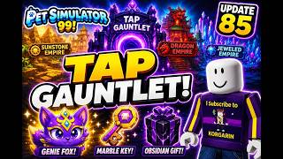 🔴 TAP GAUNTLET! | Pet Simulator 99 Update 85 LIVE! | New Genie Fox, Marble Keys & More! day 2
