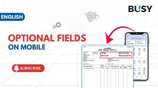 BUSY Mobile App | Optional Fields in Masters & Vouchers | Same as BUSY Desktop | English