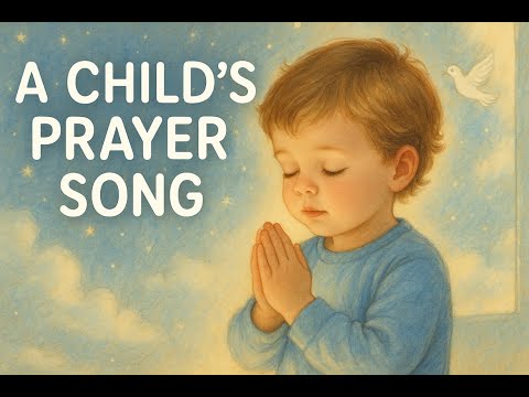 A Child’s Prayer Song– Gentle Bedtime Song for Kids | Christian Lullaby
