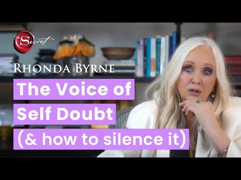 The Voice of Self Doubt (and how to silence it) with Rhonda Byrne