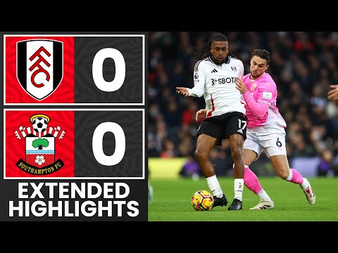 EXTENDED HIGHLIGHTS: Fulham 0-0 Southampton | Premier League