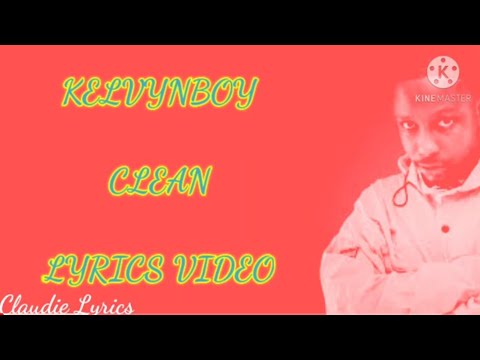 Kelvynboy - Clean (Lyrics Video)
