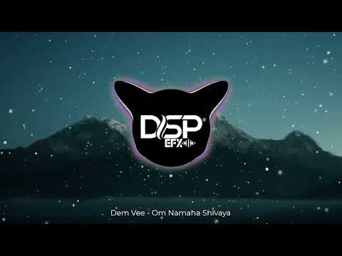Dem Vee - Om Namaha Shivaya (DSP EFX)