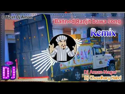 Banned  song ranjit bawa  remix (Dj Choudhary) (Dj Aman Nagar Officel) hard bass