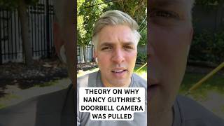Theory on why Nancy Guthrie’s doorbell camera was pulled.