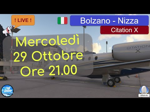 Live: da Bolzano a Nizza con Il Citation X | MSFS2024 [ITA]