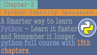 python tutorial for beginners to advanced | Chapter - 2 | python identity operators