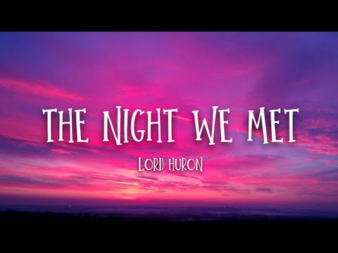 Lord Huron - The Night We Met (Lyrics)