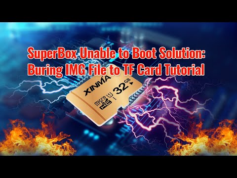 SuperBox S2 Pro Tutorial: Burning IMG Files to Solve Unable to Boot Issue