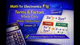 Lesson 21: Terms & Factors Made Easy | Master Algebra Basics for Electronics #electronicsmath