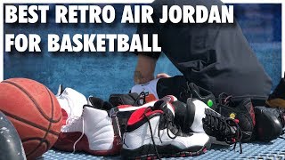 Best RETRO Air Jordans for Basketball