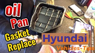 Vehicles Tips Hyundai Veracruz Oil Pan Gasket Replacement Step by Step Guide Tutorial