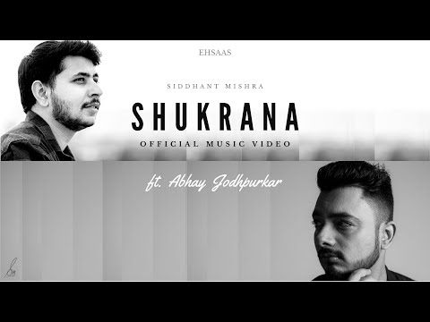 Shukrana | Ehsaas | Siddhant Mishra ft. Abhay Jodhpurkar | Official Music Video