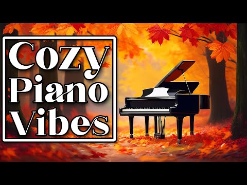 Cozy Piano Vibes | Instrumental Focus Music | 2 Hours