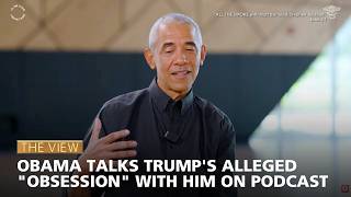Obama Talks Trump's Alleged "Obsession" With Him On Podcast | The View