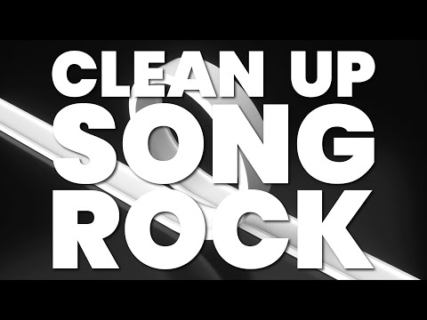 CLEAN UP SONG (ROCK)