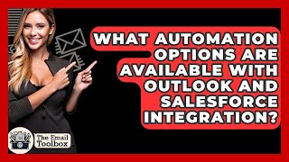 What Automation Options Are Available With Outlook And Salesforce Integration? - TheEmailToolbox.com