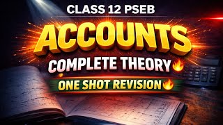 Class 12 PSEB Accounts Complete Theory 🔥 | One Shot Revision 2026 Board Exam