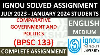 BPSC 133 (ENGLISH) COMPARATIVE GOVERNMENT AND POLITICS || IGNOU SOLVED ASSIGNMENT 2023-2024 ||