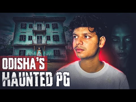 Odisha's Haunted PG || Real Odisha's Haunted Experience