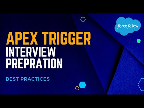 Apex Triggers Interview Preparation | Best Practices | Salesforce Developer