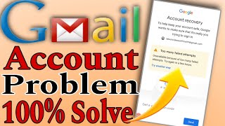 too many failed attempts gmail || too many failed attempts gmail password reset || gmail recovery