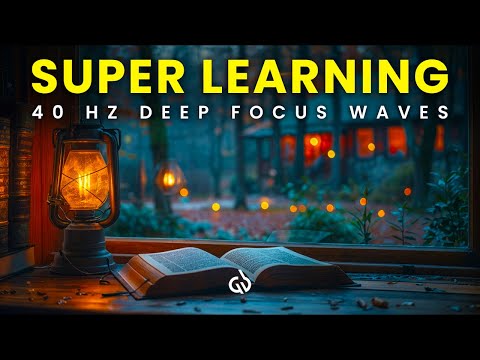 Enter a State of Super Learning ! 40 Hz Gamma Waves for Deep Study & Focus