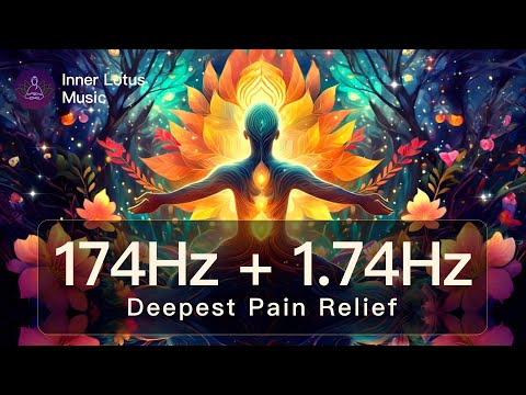 174Hz + 1.74Hz Delta Wave | Deepest Pain Relief | Physical, Emotional Stress & Tension Healing Music