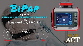 BiPap Set-up and Troubleshooting Tips for Critical Care Transport Providers