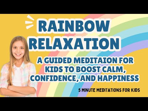 Rainbow Visualization for Kids | 5-Minute Guided Meditation to Calm and Focus