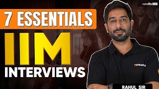7 Essentials for IIM Interviews |  IIM InterView Preparation Tips | IIM Interview