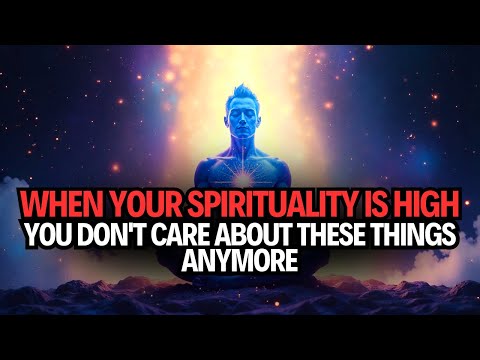 10 Things Highly Spiritual People No Longer Care About✨
