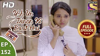 Yeh Un Dinon Ki Baat Hai - Ep 152 - Full Episode - 4th  April, 2018